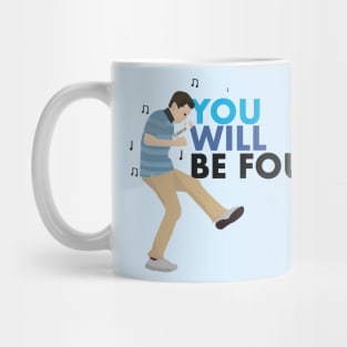 You Will Be Found - Dear Evan Hansen Mug